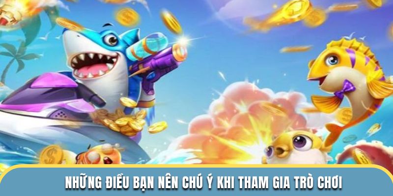 Những điều bạn nên chú ý khi tham gia