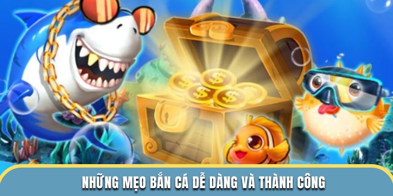 Những mẹo bắn cá dễ dàng